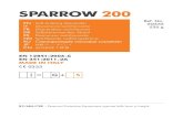 SPARROW 200 - Crux€¦ · EN 12841:2006. The Sparrow 200 descender is a Per-sonal Protective Equipment (PPE) intended to be incorpo-rated in a rope access system. Rope length adjusters