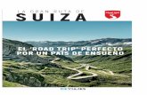 LA GRAN RUTA DE SUIZA · 2020-07-24 · la gran ruta de suiza 3 manos al volante! a gran ruta de suiza es una experiencia vacacional Única. un road trip exclusivo diseÑado para