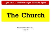 ยุคกลาง Medieval Ages Middle Ages The Church · ยุคกลาง : Medieval Ages / Middle Ages ชนเผ่าแฟรงก์ : Frankish Tribes ในยุคกลาง