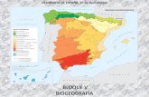 BLOQUE V BIOGEOGRAFÍA€¦ · TEMA 7. LAS REGIONES BIOGEOGRÁFICAS DE ESPAÑA. 1. Factores de la diversidad biogeográfica. 2. Características de las regiones biogeográficas. 3.