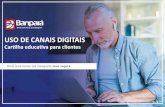 USO DE CANAIS DIGITAIS · 2019-08-07 · Cartilha educativa para clientes USO DE CANAIS DIGITAIS Dicas para tornar sua navegação mais segura Onde tem Pará, tem Banpará. Internet