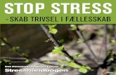 STOP STRESS · 2016-05-20 · 15 2.2 Stress – et tabu på alles læber 15 2.3 Marginaliseringen af det psykiske arbejdsmiljø 17 2.4 Visionen om den gode arbejdsplads 18 2.5 Stort