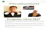 Trivselssenteret · 2020-06-08 · Trivselssenteret Program våren 2017 Trivselssenteret ønsker velkommen til en ny sesong! Vi fortsetter med et høyt aktivitetsnivå og kan tilby