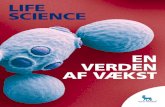 LIFE SCIENCE - novonordisk.com€¦ · 6 LIFE SCIENCE — EN VERDEN AF VÆKST LIFE SCIENCE — EN VERDEN AF VÆKST 7 POTENTIALET I LIFE SCIENCE Life science er allerede en af de klynger