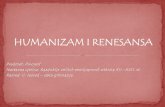 Predmet: Povijest Nastavna cjelina: Razdoblje …...renesansa – preporod u umjetnosti humanizam – središte proučavanja je čovjek žarišta humanizma i renesanse su talijanski