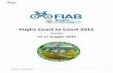 Puglia Coast to Coast 2015 - Fiab Maglie "il Ciclone"...Puglia C2C 15-17.05.2015 4 Puglia Coast to Coast 2015 Pu C2C, 15-17 maggio 2015 Incontri culturali di preparazione al viaggio