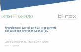 Finanziamenti Europei per PMI: le opportunità dell ... · research and innovation Innovation in SMEs Fostering all forms of innovation in all types of SMEs Health, demographic and