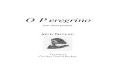 O Peregrino - Publicadora Menonita · O Peregrino, por John Bunyan, foi publicado no inglês sob o título The Pilgrim’s Progress e traduzido para o português pela Publicadora