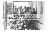 Syndrome HNPCC : Détection et Conduite à tenir · Syndrome HNPCC : Détection et Conduite à tenir Tursac octobre 2006. Pauline Roumeguère, Bordeaux