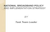 NATIONAL BROADBAND POLICYa4ai.org/.../uploads/2014/03/National-Broadband-Policy_28June2013… · Validation Stakeholder inputs incorporated and Submitted to Task Force Completed Broadband