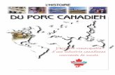 DU PORC CANADIEN · 2015-06-03 · Peu d’industries sont aussi complexes, sophistiquées et étroitement contrôlées que l’industrie moderne du porc, étayée par la science.