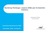 Banking Package: nuove sfide per le banche italiane · Banking Package: nuove sfide per le banche italiane Antonio Forte economista Presentazione Rapporto Banche 2-2018 Banca Profilo,