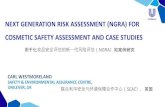 Next Generation Risk Assessment (NGRA) for …tt21c.org/wp-content/uploads/2019/04/Next-Generation...NEXT GENERATION RISK ASSESSMENT (NGRA) FOR COSMETIC SAFETY ASSESSMENT AND CASE