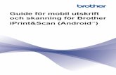 iPrint&Scan (Android och skanning för Brother Guide för ...€¦ · Använda NFC-funktionen 1 Tryck på modellnamnet eller Ingen enhet vald. 2 Tryck på . 3 Tryck på Använd NFC.