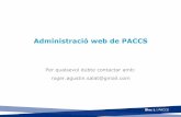 Administració web de PACCS€¦ · 2 Bloc L | PACCS Agenda ! Accés i menús ! Gestió contingut – Slecció d’una pàgina – Crear element de contingut – Modificar element