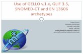 Use of GELLO v.1.x, GLIF 3.5, SNOMED-CT and EN 13606 ... · Rich querying facilities. Strongly typed, Object oriented, Declarative vMR - Integrates well with HL7 and EN 13606 archetypes