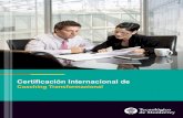 Certificación Internacional de€¦ · Esta certificación constituye un excelente esfuerzo difusor del quehacer del coaching, a manera de poner al alcance de los profesionistas