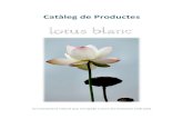 Catàleg de Productes Lotus Blanc · Catàleg de Productes Lotus Blanc 2014 Lotus Blanc C/Muntaner 106 08036 Barcelona 934516404 lotus@lotusblanc.net 1 A Lotus Blanc elaborem i distribuïm