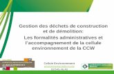 l’accompagnement de la cellule environnement de la CCW · • Enregistrement à l’OWD - L’enregistrement pour la valorisation de certains déchets vaut pour l’enregistrement
