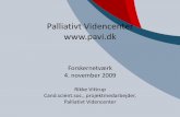 Palliativt Videncenter vittrup slides 2009.pdf · PAVI’s hovedopgaver •Indsamling og formidling af eksisterende viden –hjemmeside –konferencer m.v. •Koordinering og formidling
