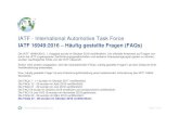 IATF - International Automotive Task Force€¦ · IATF 16949:2016 – Häufig gestellte Fragen (FAQs) Die IATF 16949:2016, 1. Ausgabe wurde im Oktober 2016 veröffentlicht. Um offizielle