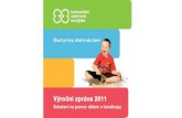 Život je hra, která nás baví½roční zprávy/VZ 2011... · Život je hra, která nás baví VVýroční zpráva 2011ýroční zpráva 2011 Sdružení na pomoc dětem s handicapy