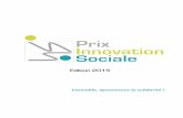 Prix Innovation Sociale - UNIPSO€¦ · Prix Innovation Sociale - Programme . 27 NOVEMBRE 2015 – CERCLE DE WALLONIE (Namur) 14h45 – Accueil . 15h15 - Introduction : "L’innovation