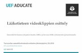 Lääketieteen videoklippien esittely - WordPress.com · –Opettajan esittelyvideo, koulutuksen esittely (mitä opiskelemme ja miksi), koulutuksen ”markkinointivideo” (miksi
