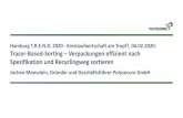 Hamburg T.R.E.N.D. 2020 - Kreislaufwirtschaft am …...Hamburg T.R.E.N.D. 2020 - Kreislaufwirtschaft am Tropf?, 04.02.2020: Tracer-Based-Sorting –Verpackungen effizient nach Spezifikation