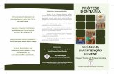 PRÓTESE História e Recomendações DENTÁRIA · Prótese dentária é utilizada para a substituição dos dentes naturais perdidos por dentes artificiais e reconstituição das