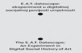 E.A.T. datascape: eksperiment u digitalnoj socijalnoj .../2441/27lfak834l9oa8hkjrb4ttd5bt/... · cijalnu povijest umjetnosti i iznošenje hipoteza o tome što bi digitalna socijalna