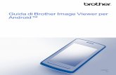 Guida di Brother Image Viewer per Android™ · 2013-10-09 · Per ulteriori informazioni sull’uso delle applicazioni, fare riferimento alla Guida dell’utente specifica dell’applicazione