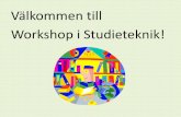 Välkommen till Workshop i Studieteknik!carinawijkmanska.weebly.com/uploads/1/3/2/4/... · •Rent konkret – det du gör när du studerar, alltså lär dig något! •Men, också
