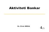 Vështrim i përgjithshëm mbi institucionet bankare dhe ...iefb.weebly.com/uploads/1/4/2/4/...bankar_pj2.pdf · Aktiviteti Bankar 37 4(2) Banka krijon huanº dhe vijon mbarºvajtjen