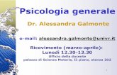 Dr. Alessandra Galmonte...1 Psicologia generale Dr. Alessandra Galmonte e-mail: alessandra.galmonte@univr.it Ricevimento (marzo-aprile): Lunedì 12.30-13.30 Ufficio della docente2