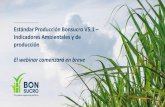 Estándar Producción Bonsucro V5.1 Indicadores Ambientales ...€¦ · La consulta cierra el 31 de julio. Indicadores ambientales + de producción en el estándar revisado. Principio