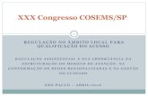 XXX Congresso COSEMS/SP · 2016-07-15 · SÃO PAULO – ABRIL/2016 XXX Congresso COSEMS/SP 1 . ... Organizada em 03 dimensões: I – Regulação de Sistemas de Saúde II – Regulação