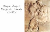 Verge de l’escala · 2010-12-15 · Miquel Àngel. Moises (1515) Miquel Àngel. Moises. Detall (1515) Miquel Àngel. Esclau 1. (1519-36) Miquel Àngel. Esclau 2. (1519-36) Miquel