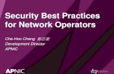 Security Best Practices for Network Operators · 2017-06-23 · What Network Operators Care About •Cost / Performance / Resilience / Interconnections / Efficiency / Scalability