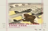 BELGIUM IN EXILE 1940-1944 - State Archives · 2012-05-07 · BELGIUM IN EXILE 1940-1944 8 I. INVASIE, VLUCHT, BALLINGSCHAP Op 10 mei 1940 wordt België aangevallen. Tussen anderhalf