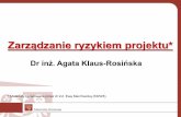 Zarządzanie ryzykiem projektu*ksz.pwr.edu.pl/wp-content/uploads/agakla1283/pdf/PZP_W5.pdf · Planowanie zarządzania ryzykiem Wybierz metody pracy z ryzykiem: kto w zespole jest