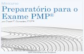 Minicurso Preparatório para o Exame PMP · preferem profissionais certificados PMP® para as funções de gerenciamento de projetos (“Fiveof the eight ads say project management