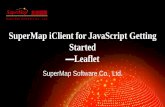 SuperMap iClient for JavaScript Getting Started Leaflet...folder of iServer directory Start server • Tool : Webmanager • Publish the service in a facet way Create iServer service