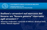 Italiani e stranieri nel mercato del · Immigrati e mercato del lavoro nell’UE •Nei paesi del Sud-Europa, malgrado la crisi, tassi di disoccupazione non molto più alti dei nazionali