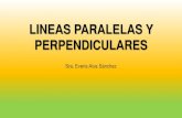 LINEAS PARALELAS Y PERPENDICULARES€¦ · Rectas paralelas - Se denominan rectas paralelas a las líneas que mantienen una equidistancia entre sí, y que, aunque prolonguemos su