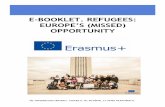 E-BOOKLET. REFUGEES: EUROPE’S (MISSED) OPPORTUNITY · E-booklet was filled by 36 participats of Erasmus+ Project “Refugees: Europe’s (Missed) ... Prepare a photo album of the