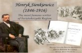 Henryk Sienkiewicz (1846-1916) · Henryk Sienkiewicz (1846-1916) TheŚwiętokrzyskiRegion is the place where many famous and highly valued writers and poets, apart from Henryk Sienkiewicz,
