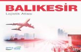 BALIKESİR - GMKA · 2018-08-13 · Lojistik Merkezi Gökköy Lojistik Merkezi, Ege ve Marmara Bölgesi’nin önemli taşıma üssü olarak planlanmaktadır. Merkez, Balıkesir Organize
