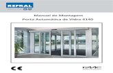 4140 - Manual de Montagem - REFRAL aut vidro 4140.pdf · Manual de Montagem Porta Automática de Vidro 4140 . PORTA AUTOMÁTICA 4140/A140 ...