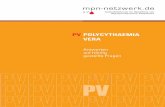 PV POLYCYTHAEMIA VERA - mpn-netzwerk...Die Polycythaemia vera (PV) gehört neben der Essenziellen Thrombozythämie (ET) und der Primären Myelofibrose (PMF) zu den sogenannten Myeloproliferativen